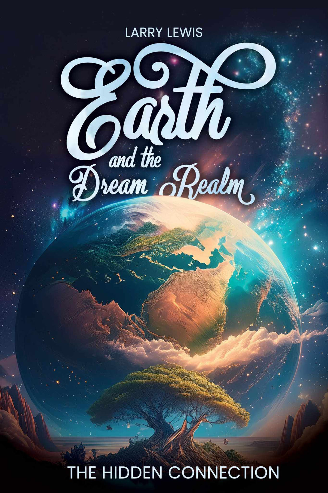 EARTH AND THE DREAM REALM - THE HIDDEN CONNECTION