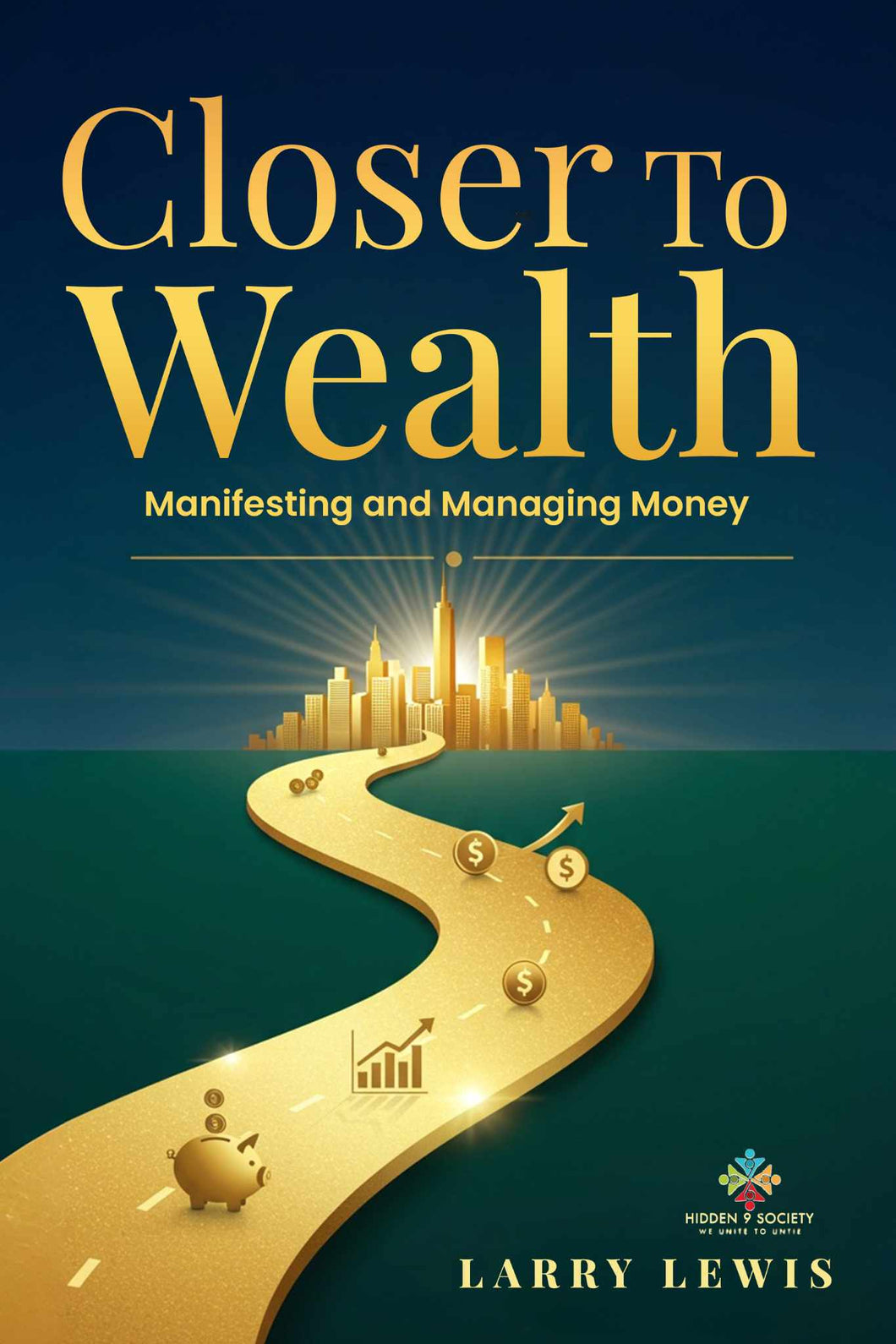 Closer to Wealth - Manifesting and Managing Money