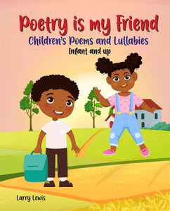 Poetry is my Friend - Children's Poems and Lullabies