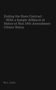 Ending The Slave Contract With a Sample Affidavit of Notice of Non 14th Amendment Citizen Status